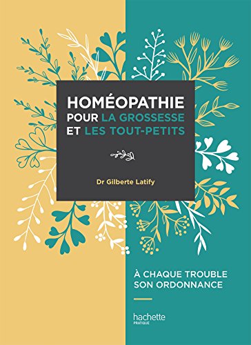 Télécharger L'Homeopathie pour la grossesse et les tout-petits (Grossesse et parenting) livre En ligne