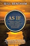 As If: Steering Your Life Without Strife, Navigating from Fantasy into Faith and Rising from Delusion into Destiny