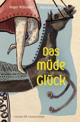 Das muede Glueck: Neuausgabe mit stimmungsvollen Illustrationen von Mehrdad Zaeri zum 70. Geburtstag von Roger Willemsen | Gesch