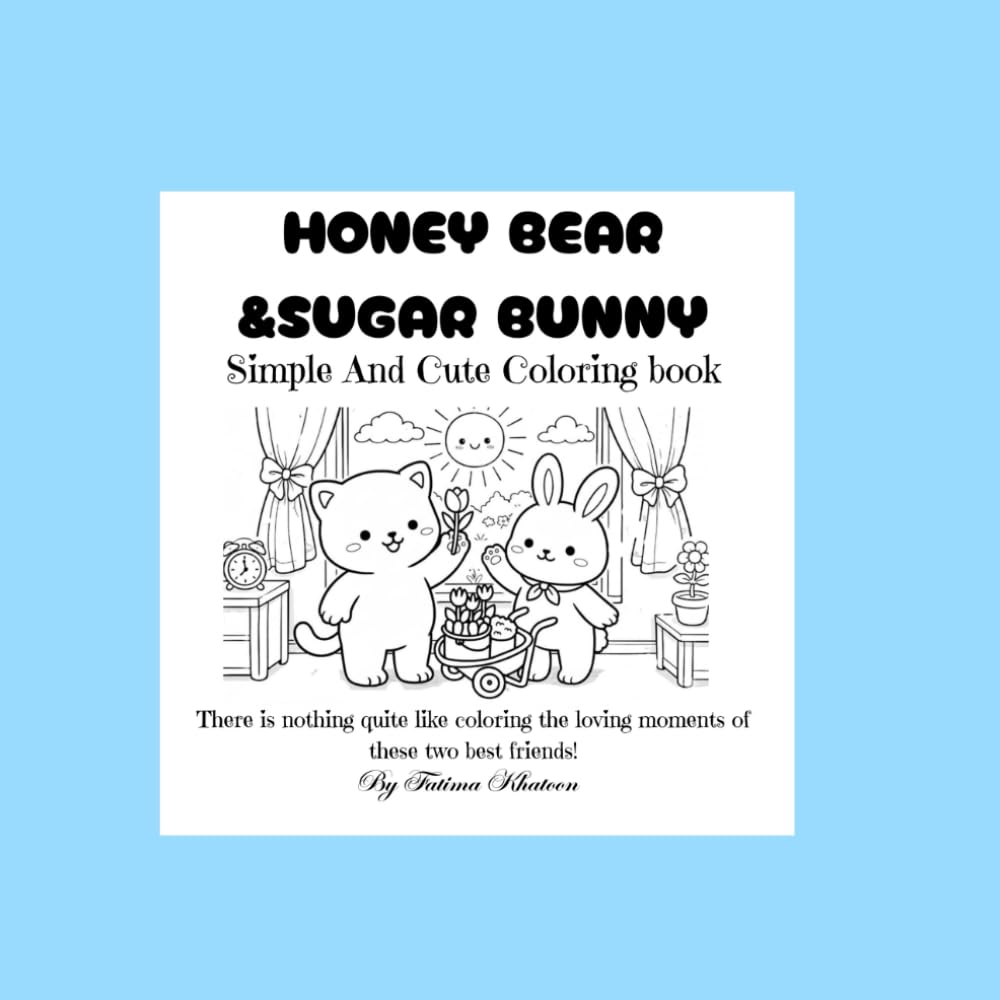 Honey Bear & Sugar Bunny: Simple and Cute Coloring Book for Toddlers and Kids