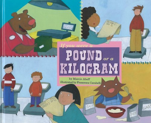 If You Were a Pound or a Kilogram (Math Fun)