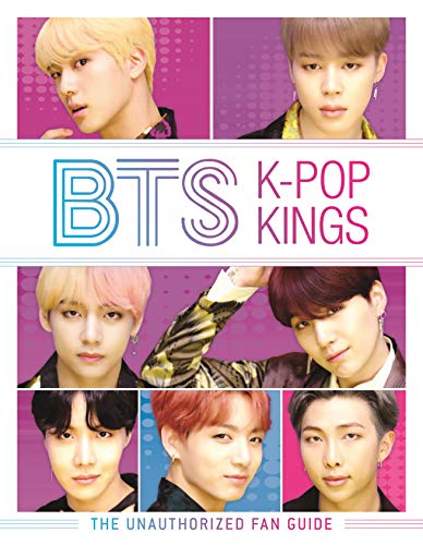Télécharger BTS: K-Pop Kings: The Unauthorized Fan Guide (English Edition) Francais PDF