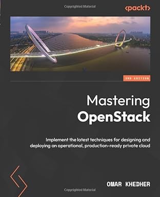 Mastering OpenStack:Implement the latest techniques for designing and deploying an operational, production-ready private cloud