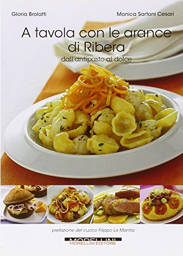 A tavola con le arance di Ribera. Dall'antipasto al dolce