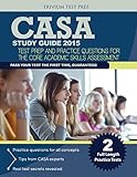 CASA Study Guide 2015: Test Prep and Practice Questions for the Core Academic Skills Assessment