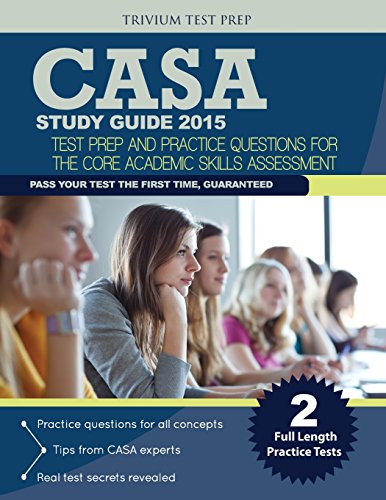 Casa Study Guide 2015: Test Prep and Practice Questions for the Core Academic Skills Assessment