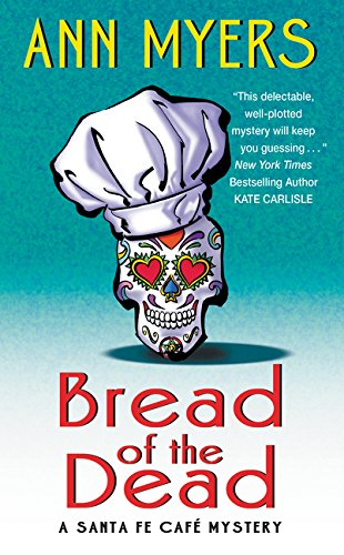 Bread of the Dead: A Santa Fe Cafe Mystery (Santa Fe Café Mystery)