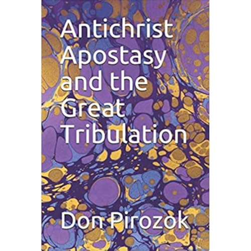 Antichrist Apostasy and the Great Tribulation by Don Pirozok episode artwork