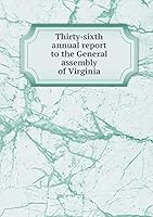 Thirty-Sixth Annual Report to the General Assembly of Virginia 5519166684 Book Cover