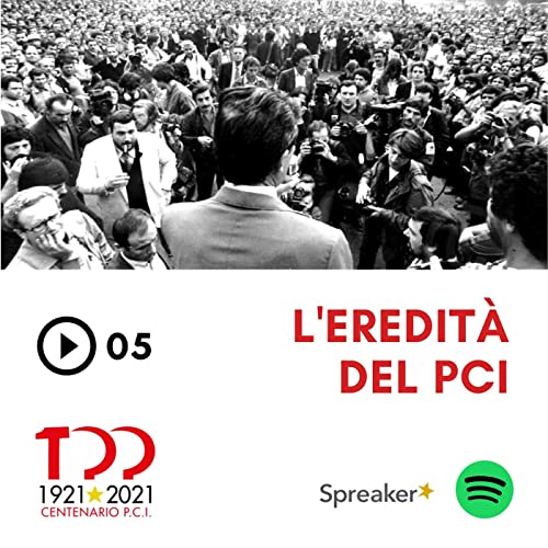 E5 - L'Eredit&agrave; del PCI