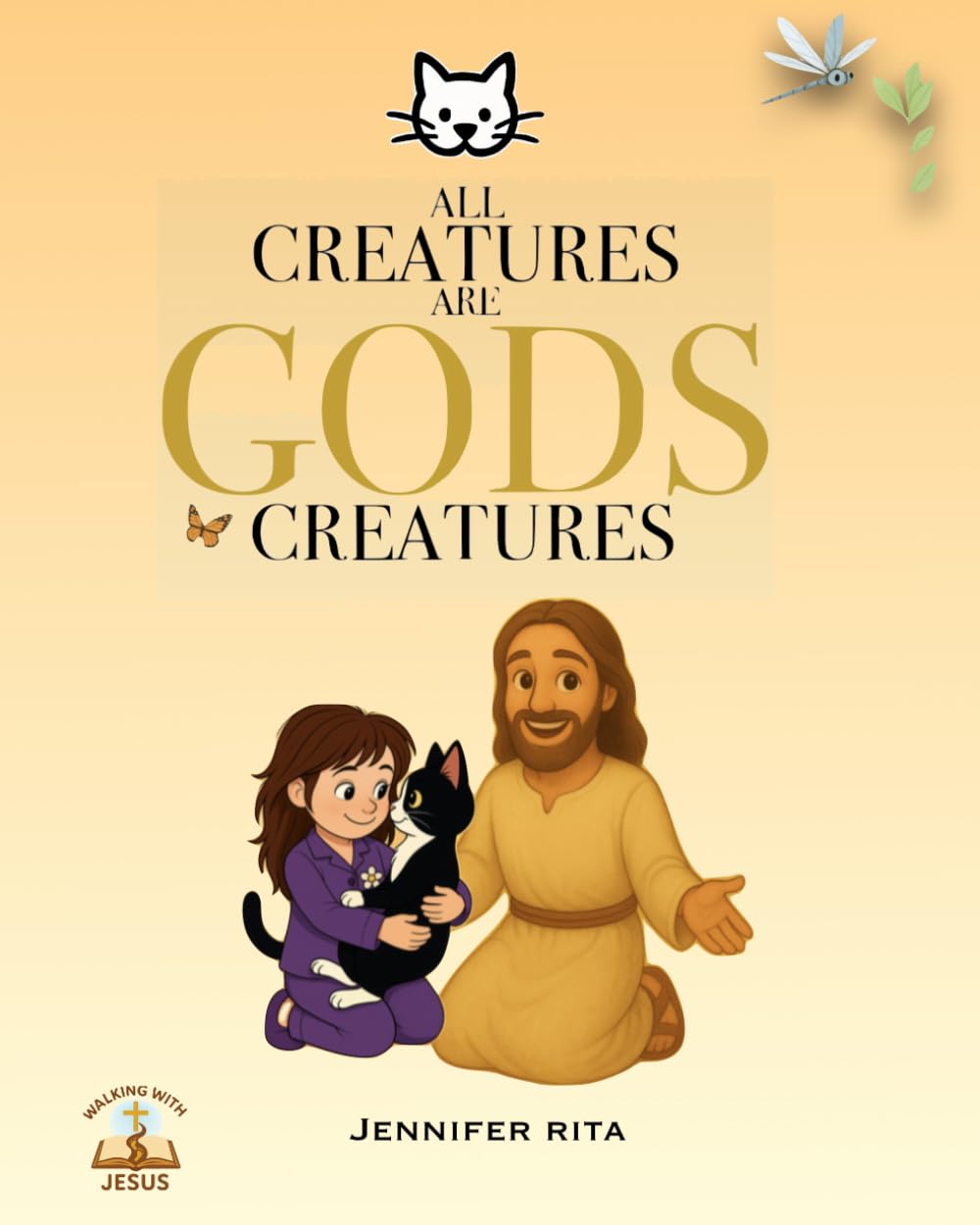 All Creatures Are Gods Creatures (Walking With Jesus)