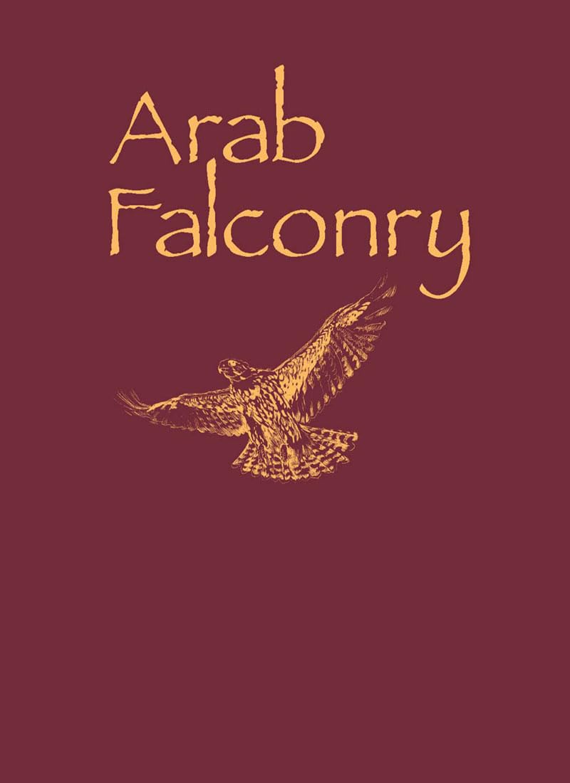 Arab Falconry: History of a Way of Life