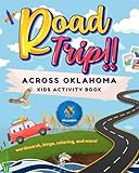 Road Trip Across Oklahoma: Kids Activity Book (Oklahoma & Texas Trails: Exciting Road Trip Adventures for Kids)