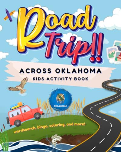 Road Trip Across Oklahoma: Kids Activity Book (Oklahoma & Texas Trails: Exciting Road Trip...