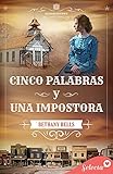 Cinco palabras y una impostora (Serie Elizabethtown 5)