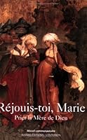 Réjouis-toi, Marie ! : Prier la Mère de Dieu 2227324171 Book Cover