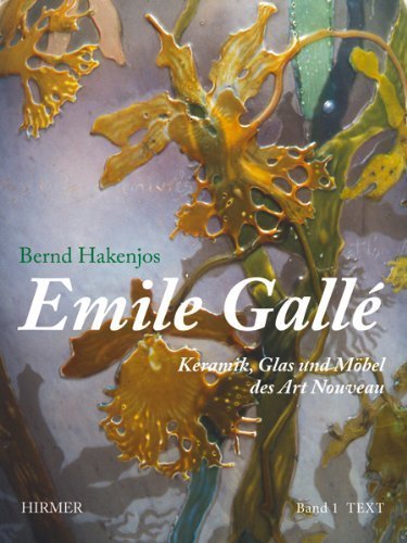 Emile Gallé: Keramik, Glas und Möbel des Emile Galle: Keramik, Glas und Mobel des Art Nouveau (German