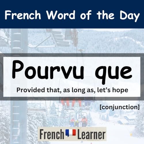 Page de couverture de FrenchLearner Word of the Day: "Pourvu que" (Provided that)