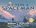 If I Were a Spaceman: A Rhyming Adventure Through the Cosmos