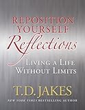 Reposition Yourself: Living Life Without Limits