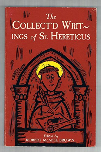 The Collect'd Writings of St. Hereticus B0027CWC0K Book Cover