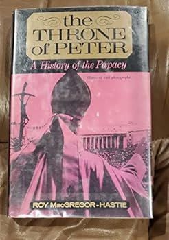 Hardcover The throne of Peter: a history of the Papacy Book
