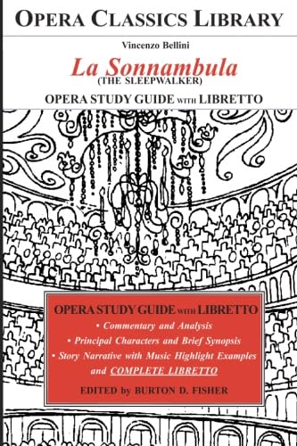  Bellini LA SONNAMBULA (Il sonnambulo) Guida allo studio lirico con Libretto: Biblioteca Classici dell\'Opera