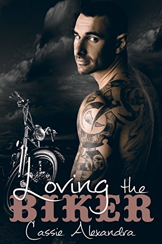 Loving The Biker (MC Biker Romance) (The Biker Series Book 6)