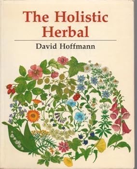 Paperback The New Holistic Herbal: A Herbal Celebrating the Wholeness of Life Book
