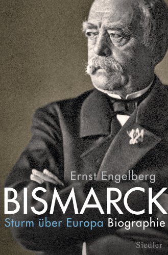 Télécharger Bismarck: Sturm über Europa. Biographie (German Edition) Livre PDF Gratuit