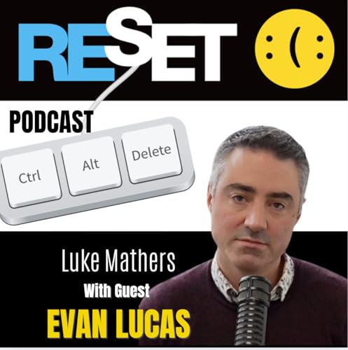 EP45: RESET your mindset about money. Evan Lucas