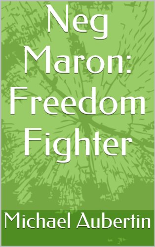 Neg Maron: Freedom Fighter
