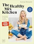 Gräfe und Unzer – The Healthy Mix Kitchen: Einfache und schnelle Thermomix-Rez