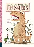 sobre verdes pastos me hara descansar  La verdad sobre los dinosaurios (Álbumes ilustrados)