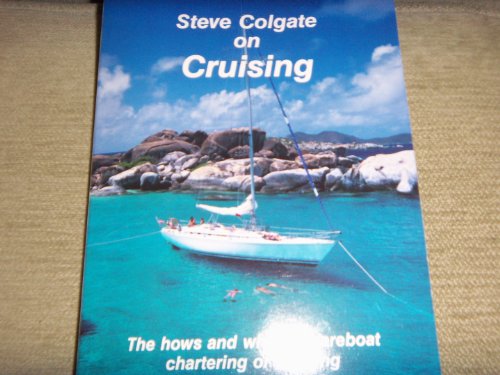 Steve Colgate on cruising: The hows and whys of bareboat chartering and cruising on your own