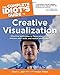 The Complete Idiot's Guide to Creative Visualization