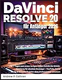  DaVinci Resolve 20 für Anfänger 2026: In 7 Tagen zum ersten fertigen Video  Schritt-für-Schritt-Anleitung für absolute Einsteiger – YouTube, Social ... einfache Projekte ohne Vorkenntnisse umsetzen