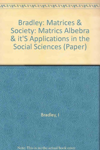 Matrices and Society: Matrix Algebra and Its Ap... 0691024049 Book Cover