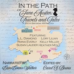In the Path of Jane Austen: Travels and Tales Audiolibro Por Carol S. Bowes, L.L. Diamond, Suzan Lauder, Riana Everly, Kelly Miller, Heather Moll, Lory Lilian arte de portada