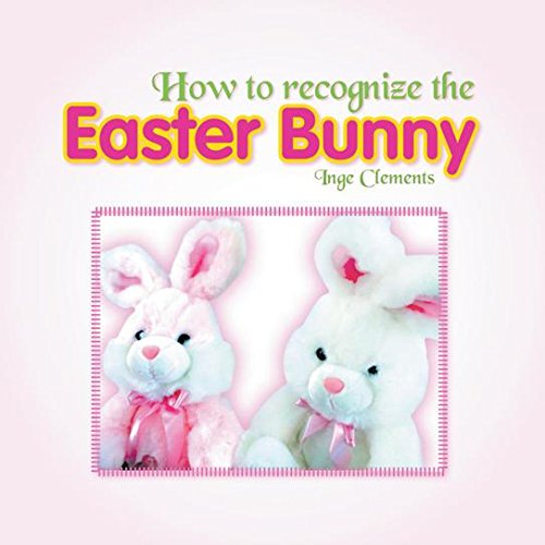 How to Recognize the Easter Bunny Kindle edition by Clements, Inge