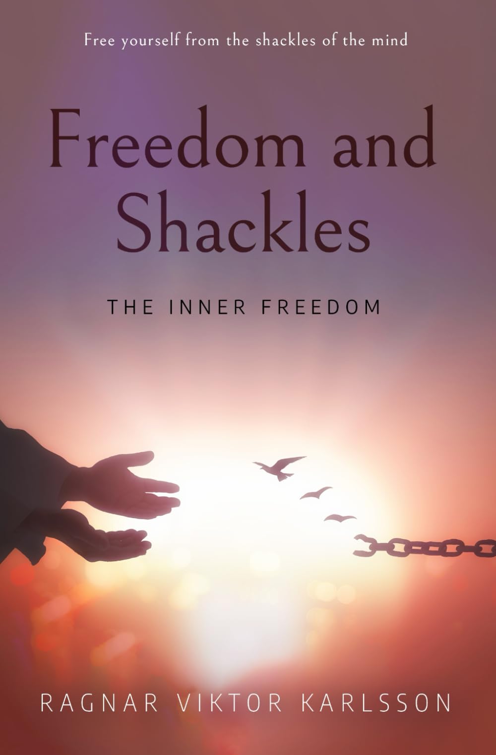Freedom and Shackles: The inner freedom
