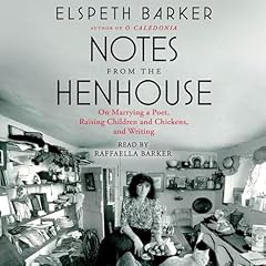 Notes from the Henhouse Audiolibro Por Elspeth Barker arte de portada