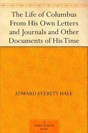 The Life of Columbus From His Own Letters and Journals and Other Documents of His Time cover