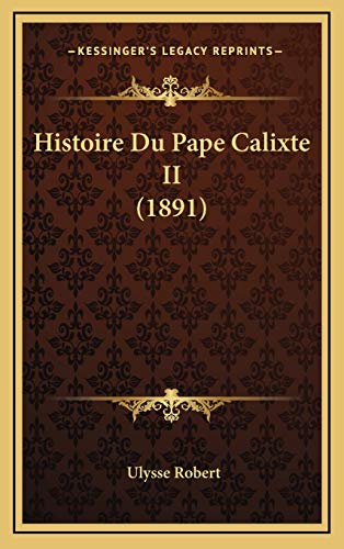Histoire Du Pape Calixte II (1891) (French Edition)