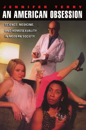An American Obsession: Science, Medicine, and Homosexuality in Modern Society An American Obsession: Science, Medicine, and Homosexuality in Modern Society