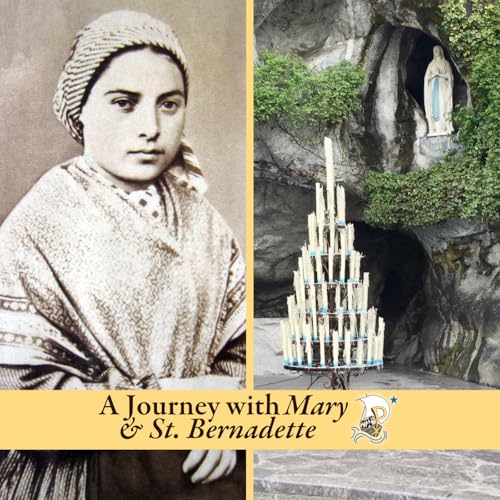 A Journey with Mary & St. Bernadette