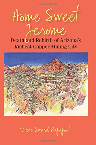 Home Sweet Jerome: Death and Rebirth of Arizona's Richest Copper Mining City