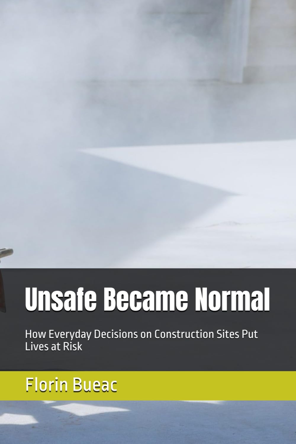Unsafe Became Normal: How Everyday Decisions on Construction Sites Put Lives at Risk