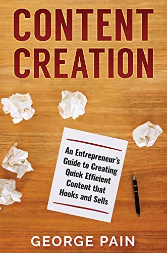 Content Creation: An Entrepreneur's Guide to Creating Quick Efficient Content that hooks and sells image 3