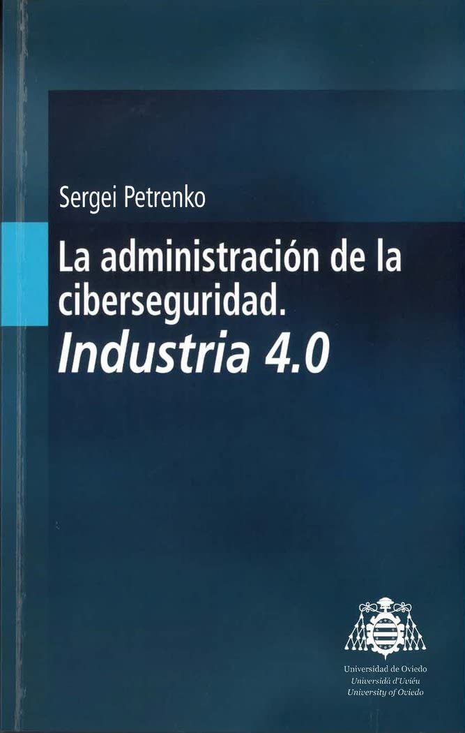 La Administración De La Ciberseguridad. Industria 4.0 (FONDO)